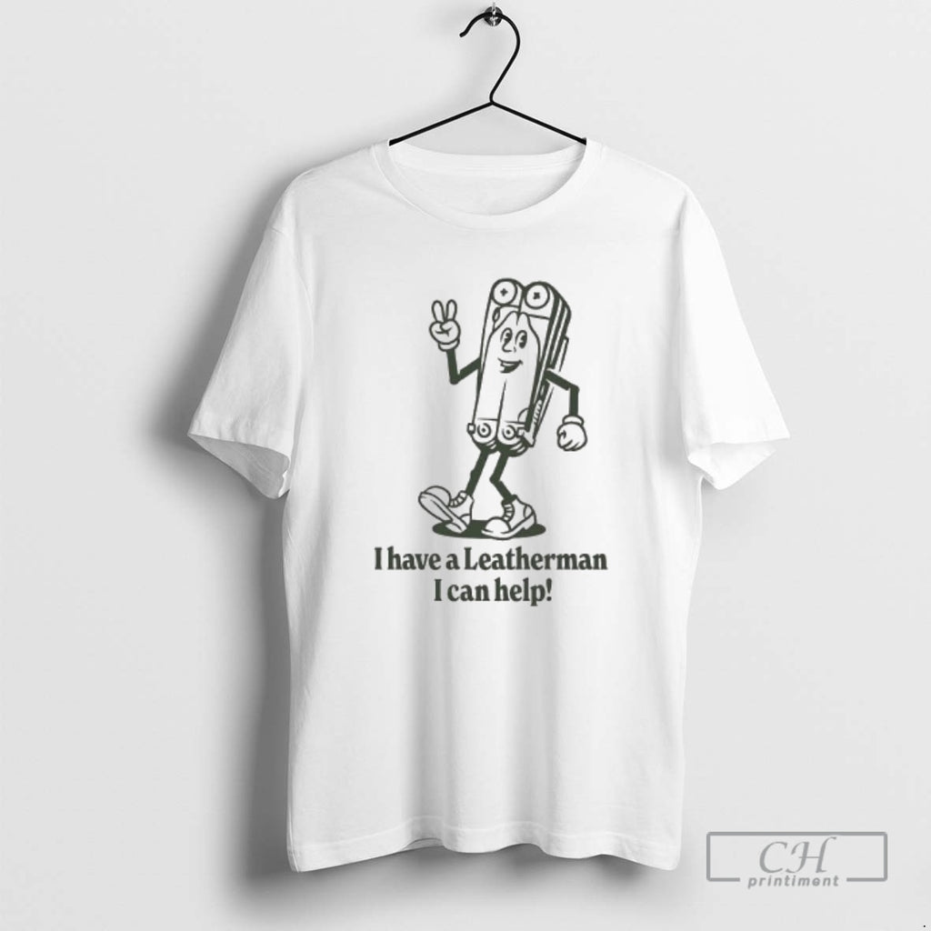 Premium I Have A Leatherman I Can Help Fresh Leatherman Graphic Shirt Sweater