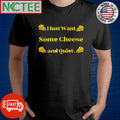 Premium I just want some cheese and quiet graphic shirt