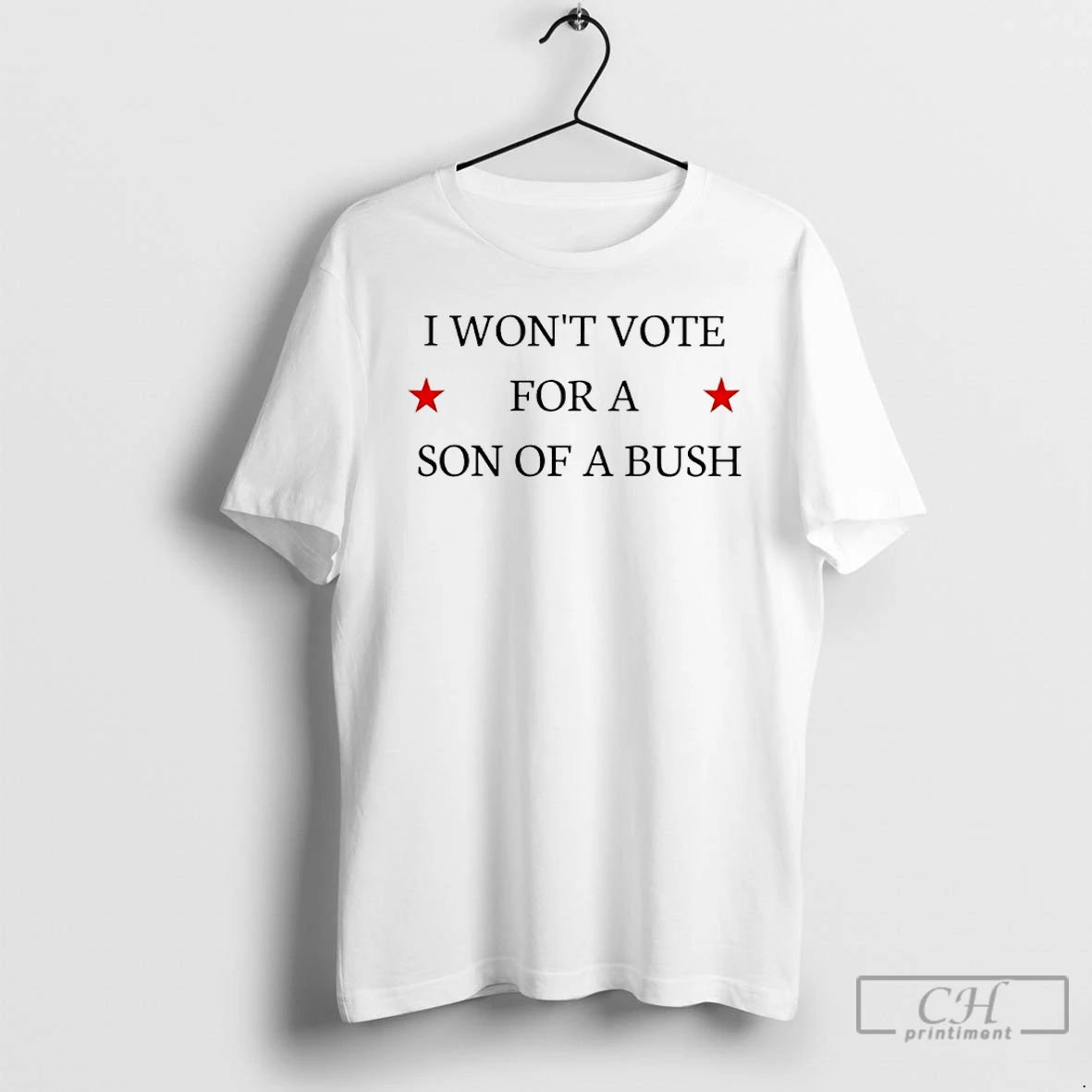 Premium I Wont Vote For A Son Of A Bush