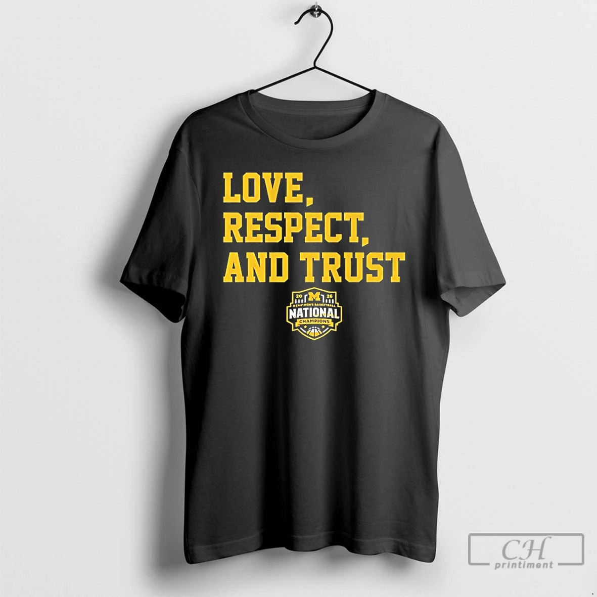 Premium Michigan Wolverines Mbb Love Respect And Trust 2026 National Champions