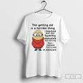 Premium Minion This Getting Old Is A Terrible Thing I Blacked Out For Twenty Minutes