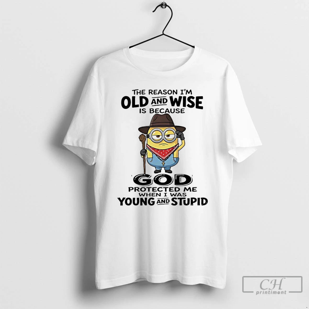 Premium Minions The Reason Im Old And Wise Is Because God Protected Me T Shirts