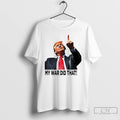 Premium My War Did That Trump Donald Meme