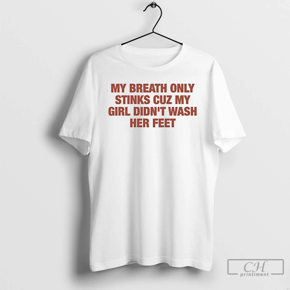 Premium My Breath Only Stinks Cuz My Girl Didnt Wash Her Feet T Shirts Sweater