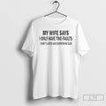 Premium My Wife Says I Only Have Two Faults I Dont Listen And Something Else