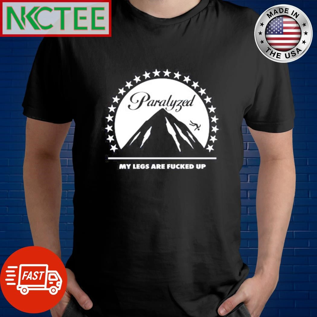 Premium Paralyzed my legs are fucked up shirt