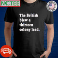 Premium Philadelphia Phillies fan wear The British blew a 13 colony lead shirt