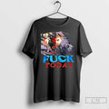 Premium The Man Fuck Today Graphic