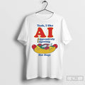 Premium Yeah I Like Ai Aggressively Ingesting Hot Dogs