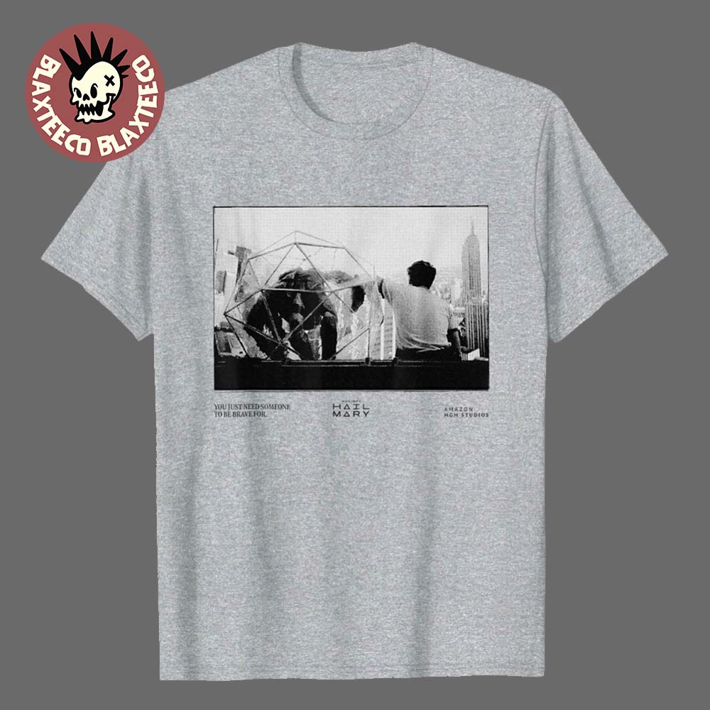 Project Hail Mary Ryan Gosling You Just Need Someone To Be Brave For T-Shirt