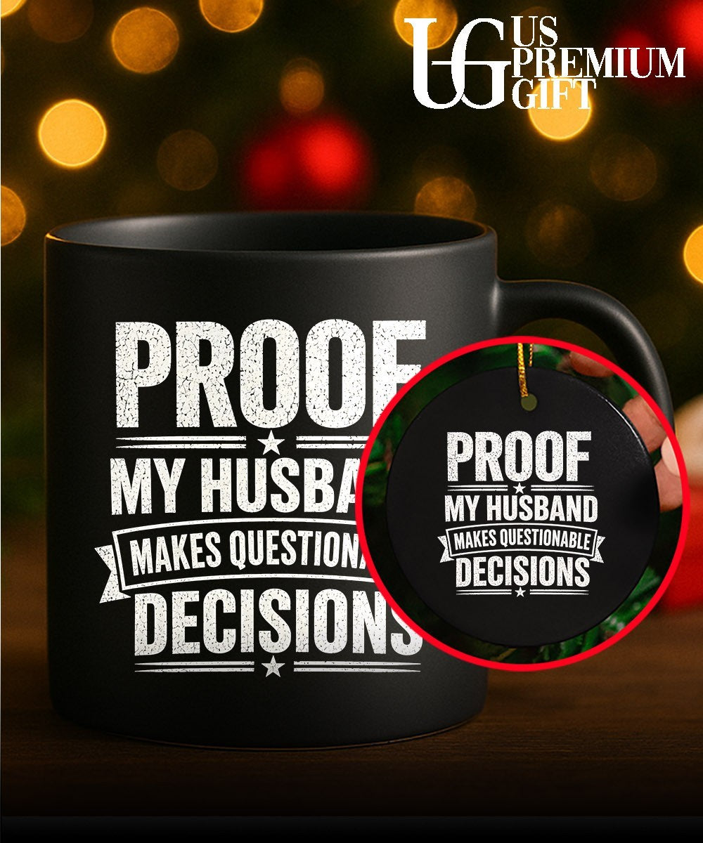 Proof my husband makes questionable decisions T-shirt