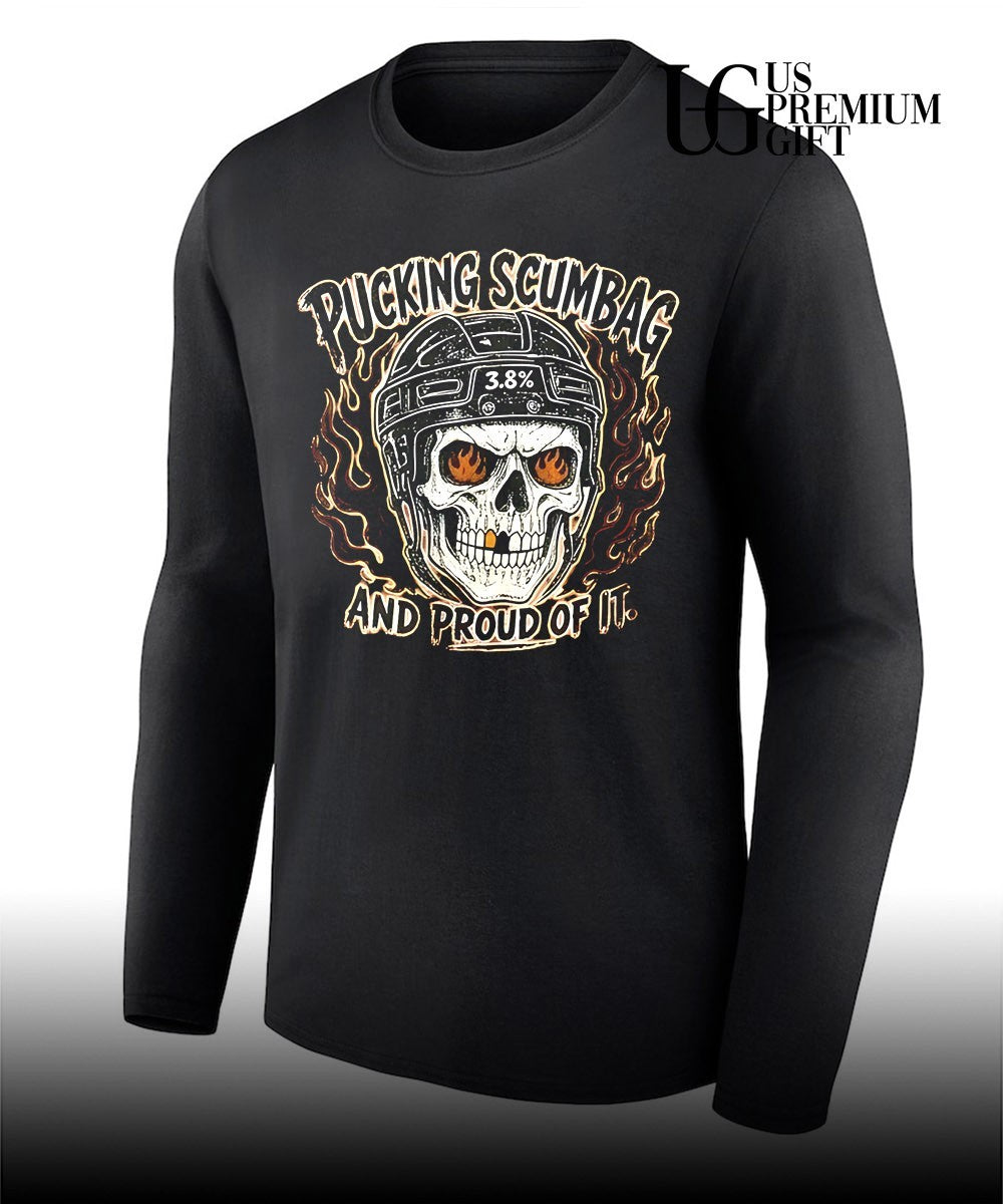 Pucking scumbag and proud of it T-shirt
