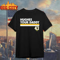 Quinn Hughes Your Daddy Shirt