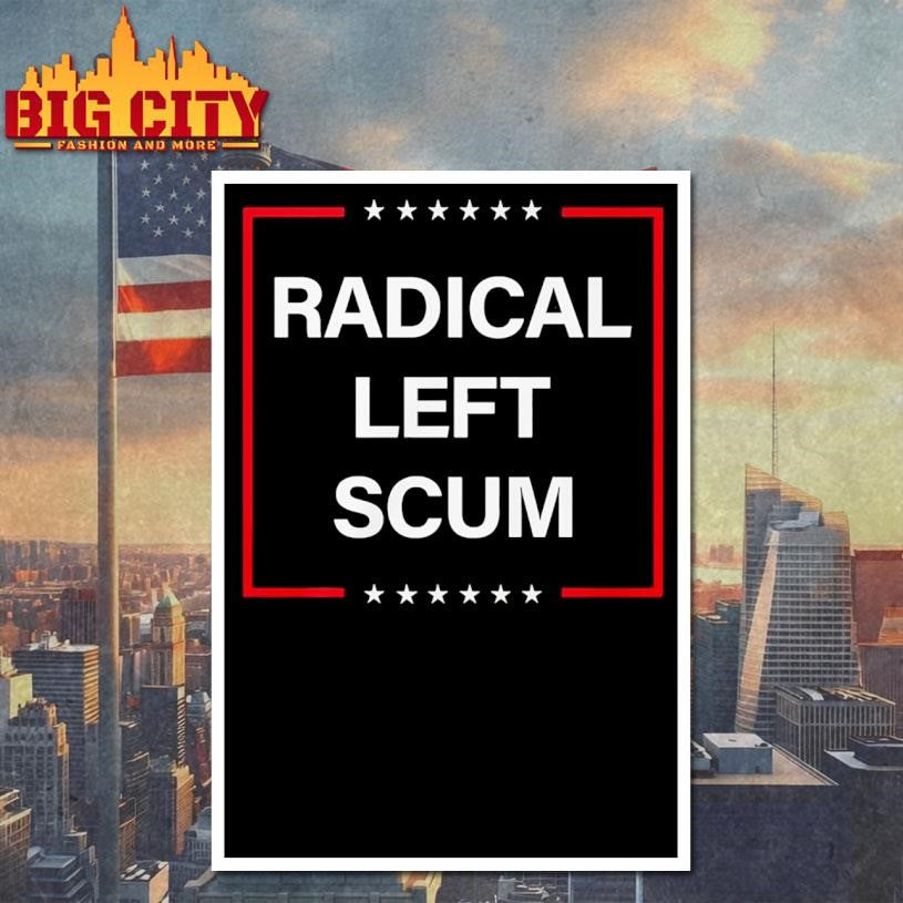 Radical Left Scum Anti MAGA Anti Trump shirt