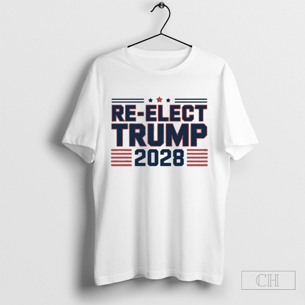 Re Elect Trump 2028 T Shirt Tee