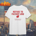 Refuse to fuckin’ lose Wisconsin Volleyball NCAA final four 2025 shirt