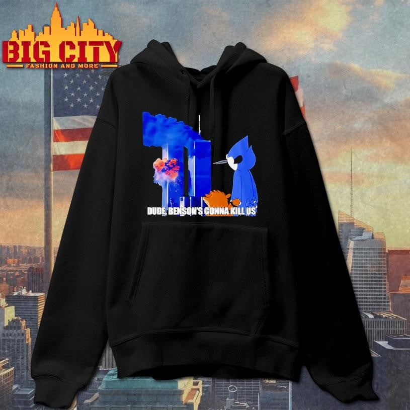 Regular Show 911 Meme Dude Bensons Gonna Kill Us Shirt