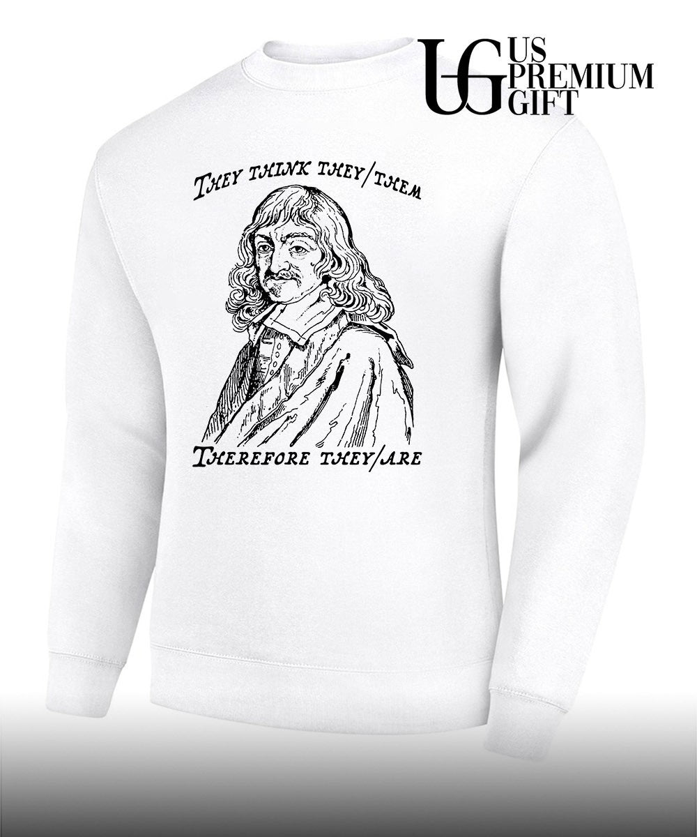 René Descartes they think they them therefore they shirt