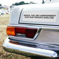 Repeal The 3rd Amendment Give Our Troops Shelter Car Magnet