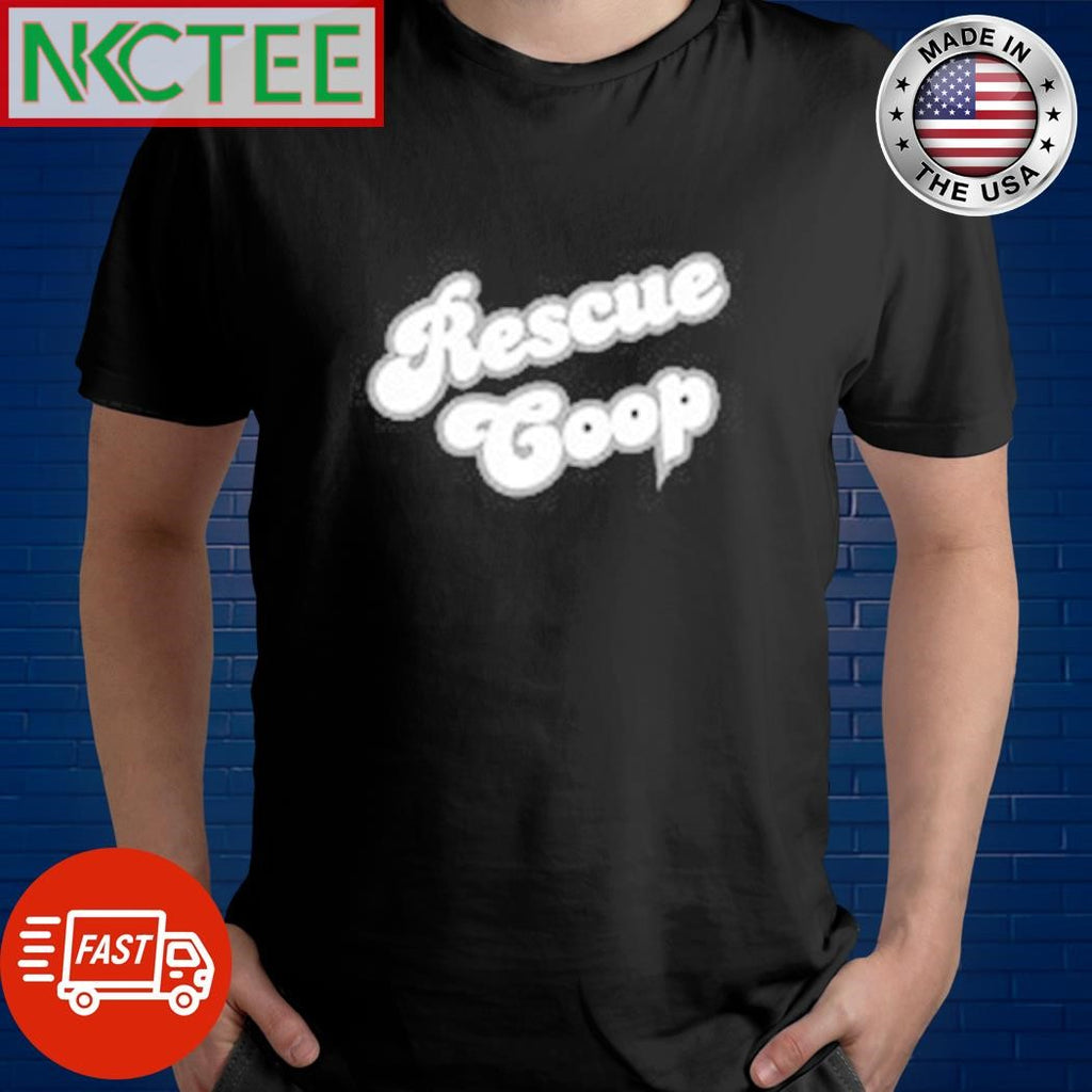Rescue Coop shirt