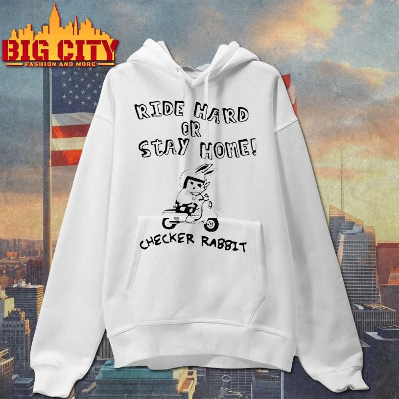 Ride Hard Or Stay Home Checker Rabbit Shirt