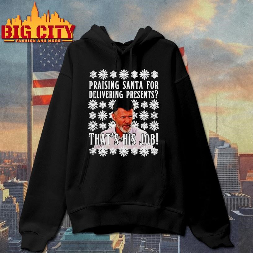 Rooney Praising Santa For Delivering Presents That’s His Jobl Christmas Ugly Shirt