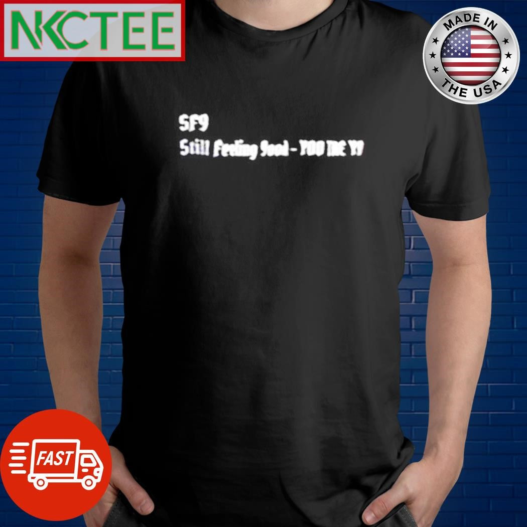 SF9 Still Feeling 9ood Yoo shirt