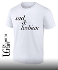 Sad and Lesbian shirt