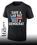 Save A Lab Rat Test A Democrat Funny Political shirt