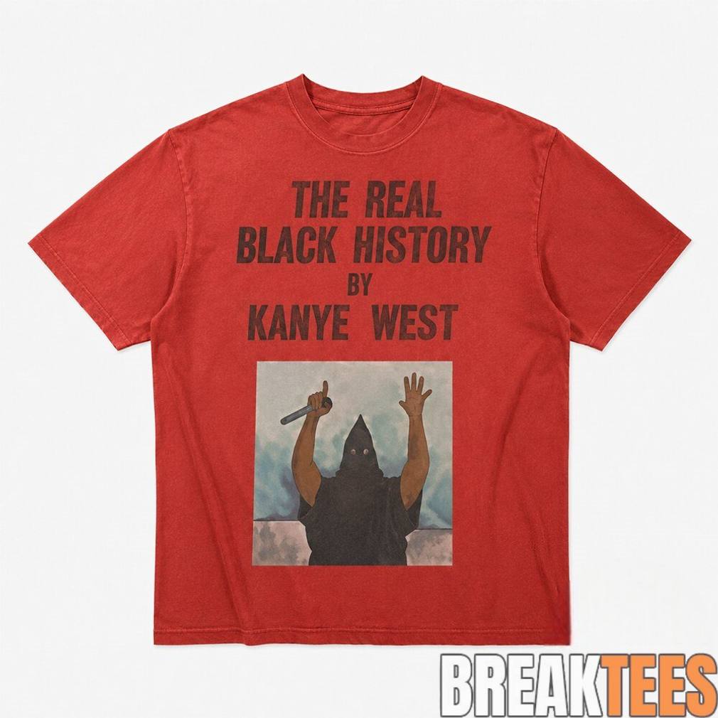 Scary Movie 6 Ye The Real Black History By Kanye West Shirt