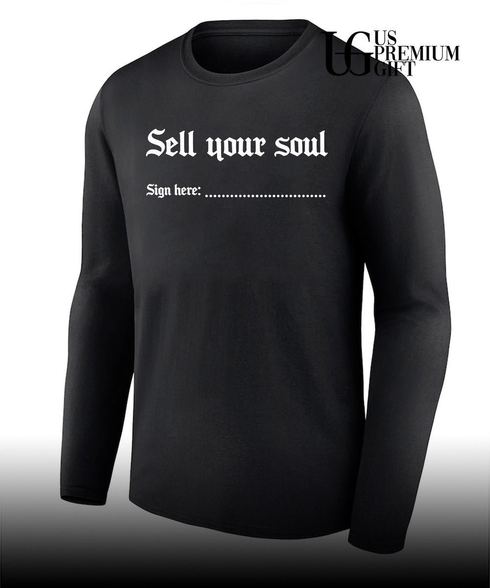 Sell your soul sign here funny shirt