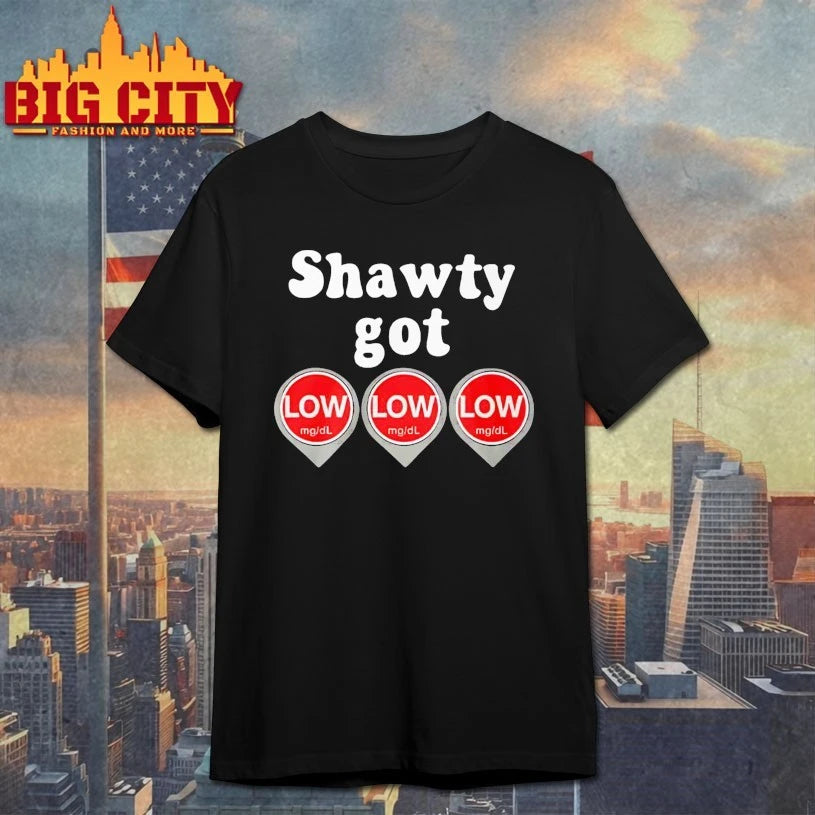 Shawty Got Low Diabetes Meme shirt