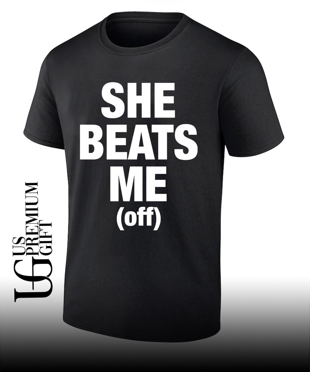 She beats me off T-shirt