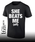 She beats me off T-shirt