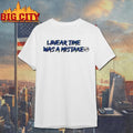 Sickos Commit Linear Time Was A Mistake Shirt