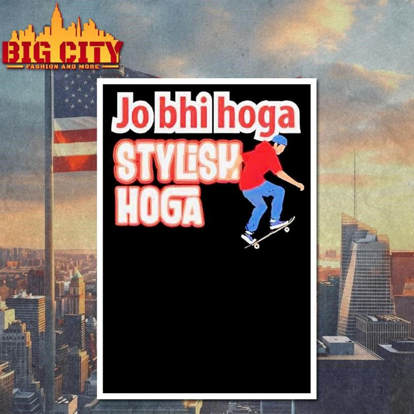 Skateboarding Jo Bhi Hoga Stylish Hoga Shirt