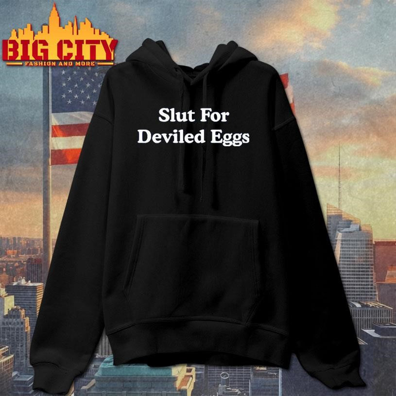 Slut For Deviled Eggs Shirt