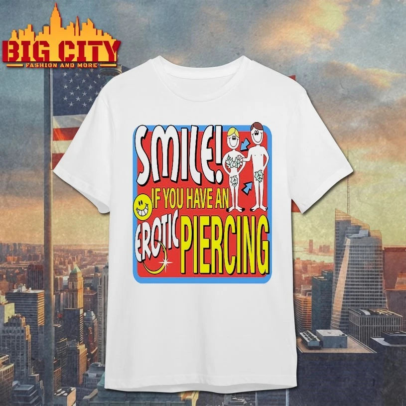 Smile If You Have An Erotic Piercing shirt