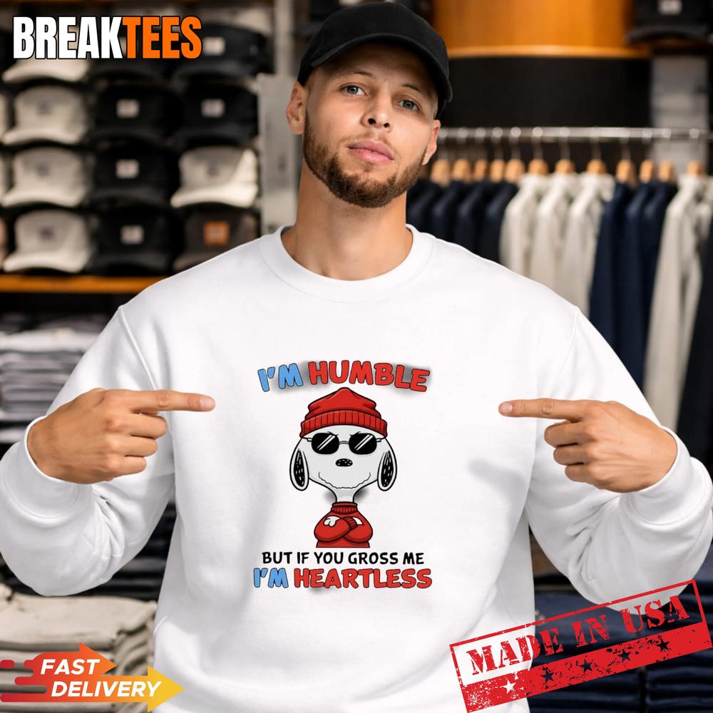 Snoopy Im Humble But If You Gross Me Im Heartless T-Shirt