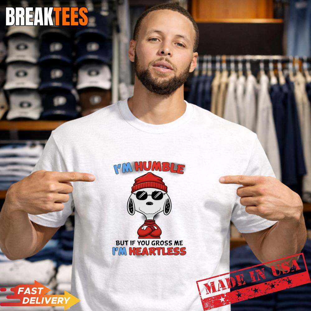 Snoopy Im Humble But If You Gross Me Im Heartless T-Shirt