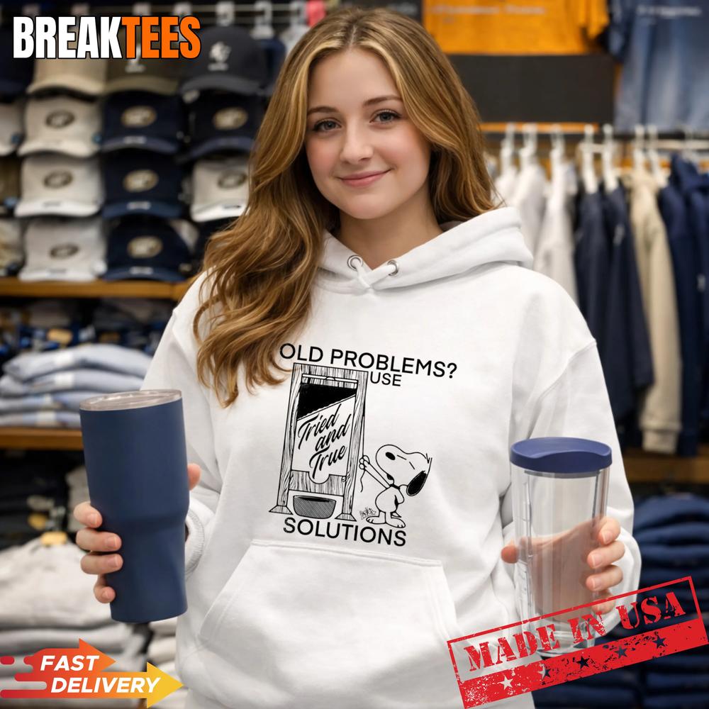 Snoopy Old Problems Use Fried And True Solutions T-Shirt