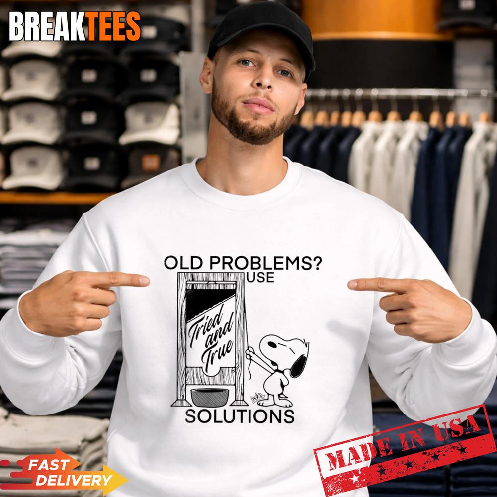 Snoopy Old Problems Use Fried And True Solutions T-Shirt