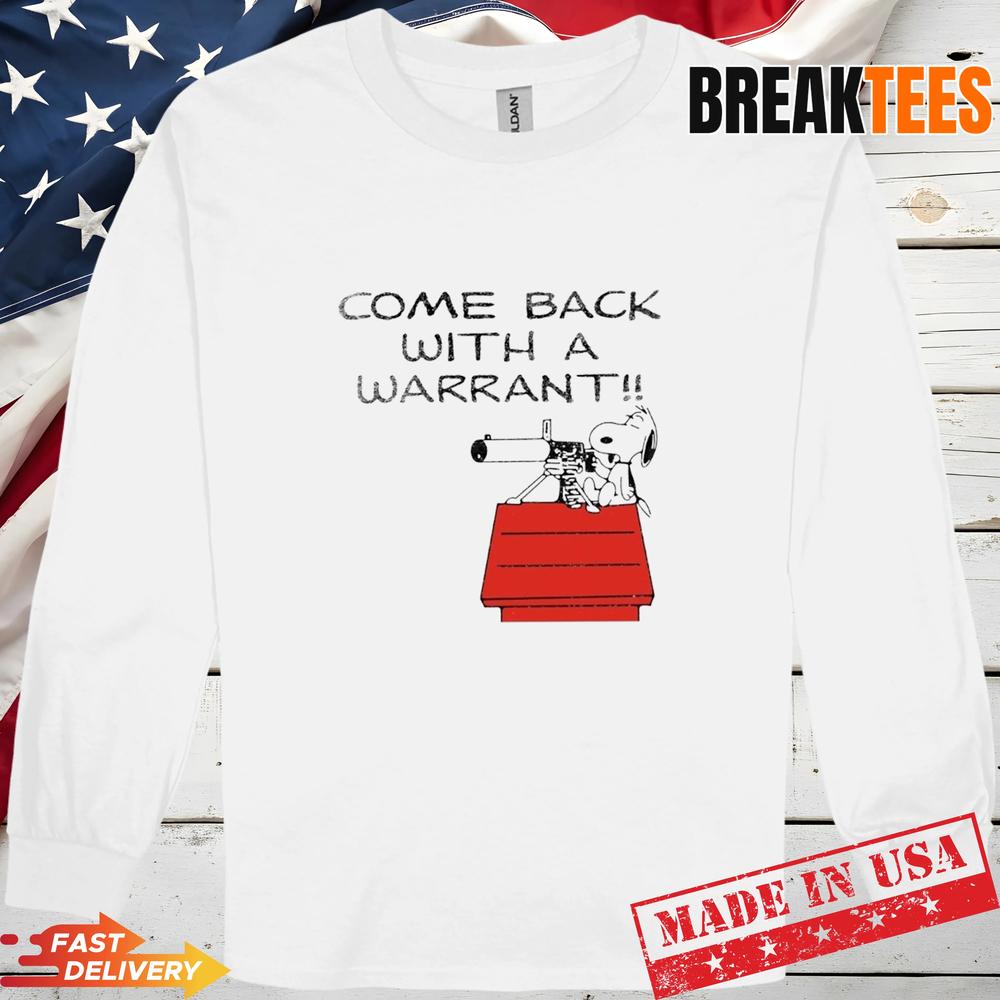 Snoopy Sniper Come Back With A Warrant T-Shirt