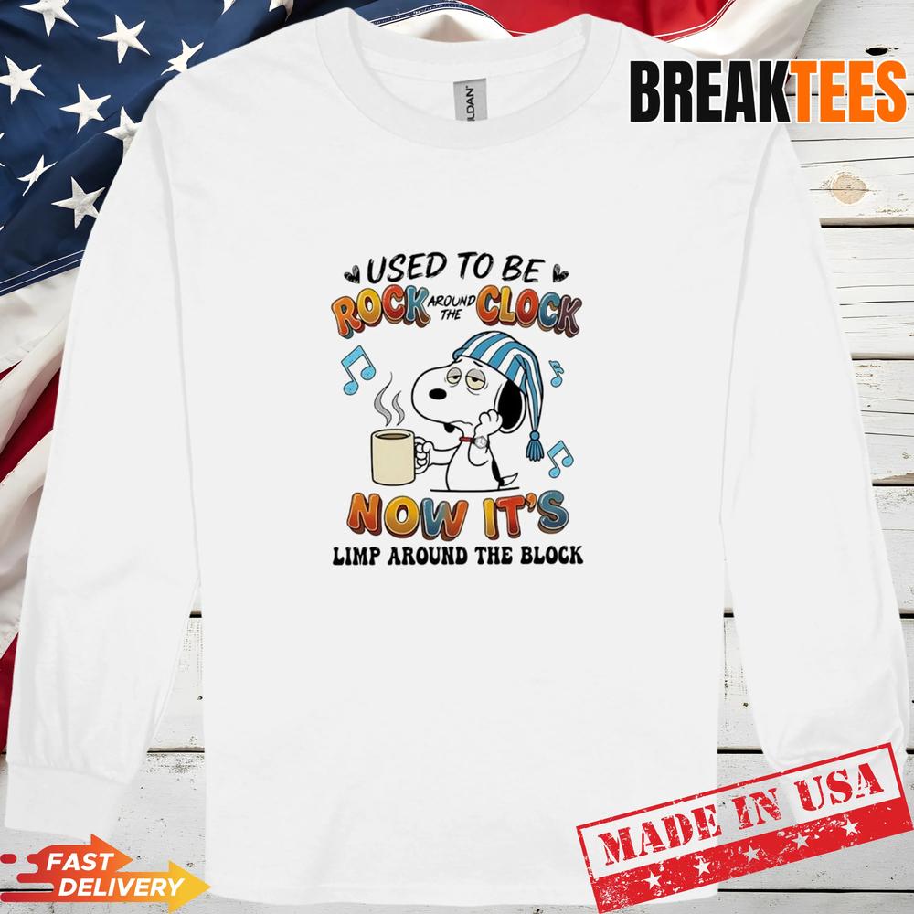 Snoopy Used To Be Rock Around The Clock Now Its Limp Around The Block T-Shirt