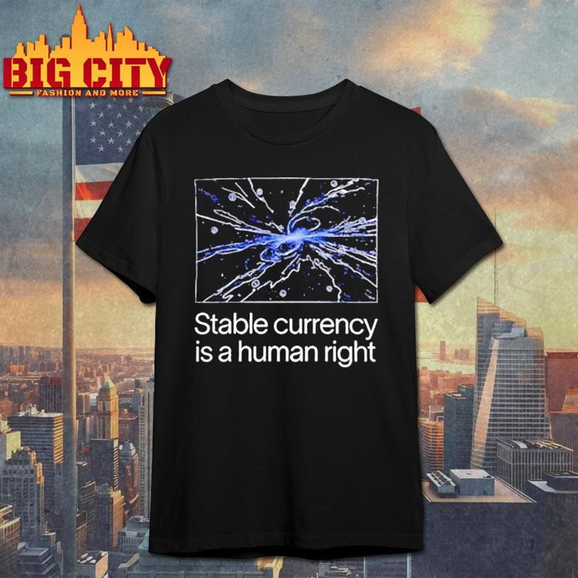 Stable currency is a human right shirt