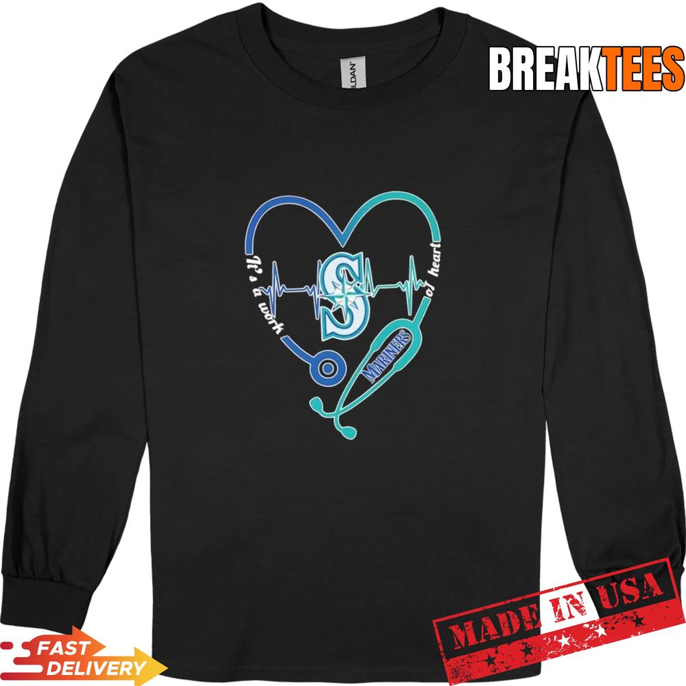 Stethoscope Heart Heartbeat It’s A Work Of Heart Seattle Mariners Baseball Logo T-Shirt