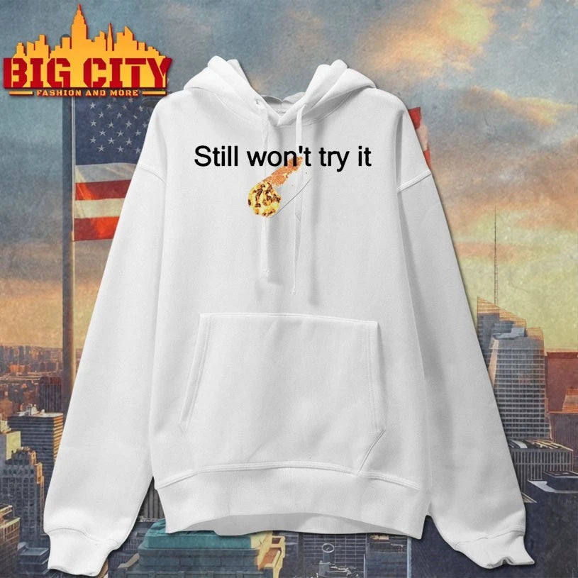 Still Won’t Try It Taco shirt