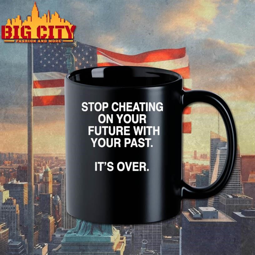 Official Stop Cheating On Your Future With Your Past Shirt