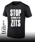 Stop Staring At My Zits shirt
