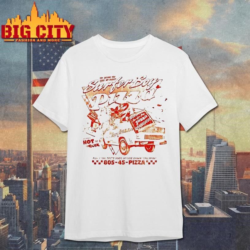 Surfer Boy Pizza Flip Your Taste Buds Upside Down Call Now Shirt